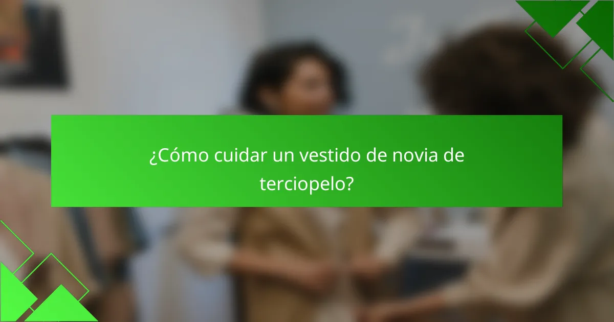 ¿Cómo cuidar un vestido de novia de terciopelo?