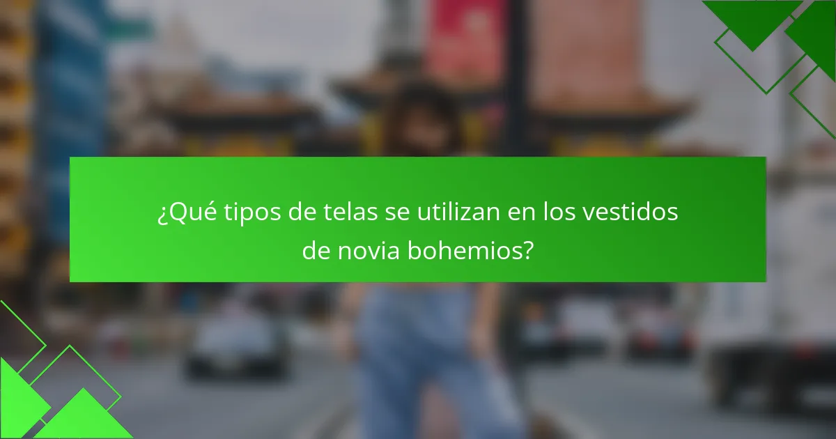¿Qué tipos de telas se utilizan en los vestidos de novia bohemios?